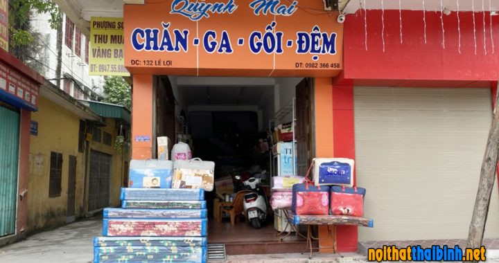 Cửa hàng chăn ga gối đệm Quỳnh Mai ở 132 Lê Lợi, Tp Thái Bình